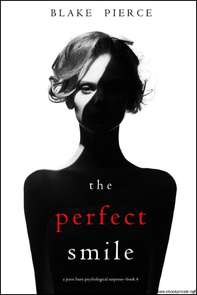 The Perfect Smile (A Jessie Hunt Psychological Suspense Thriller—Book Four)
